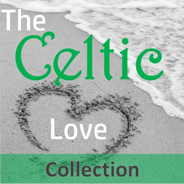 The Celtic Love Collection - Compilation by Various Artists | Spotify