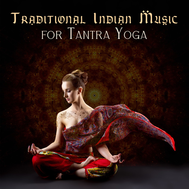 Traditional Indian Music for Tantra Yoga: Meditation Music For Wellness ...
