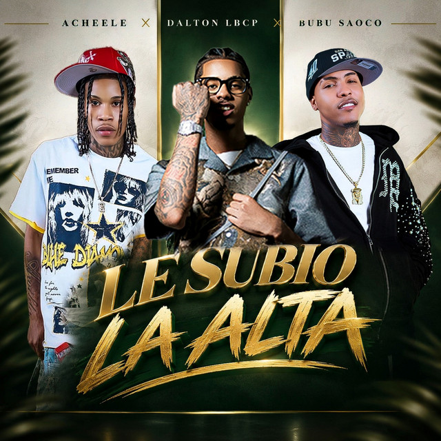 Le Subió La Alta