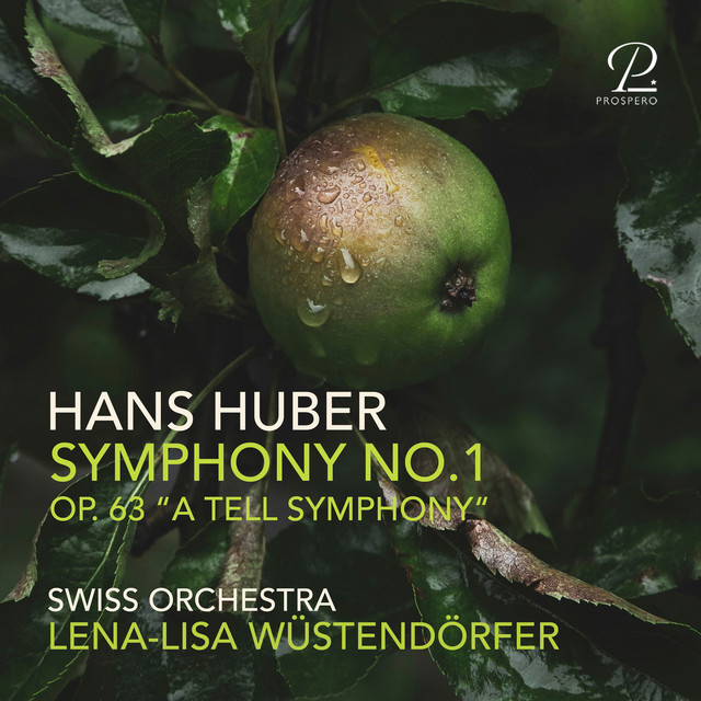 Huber: Symphony No. 1 in D Minor, Op. 63 "Eine Tell-Symphonie"