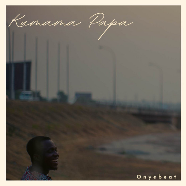 Kumama Papa - Onyebeat Cover