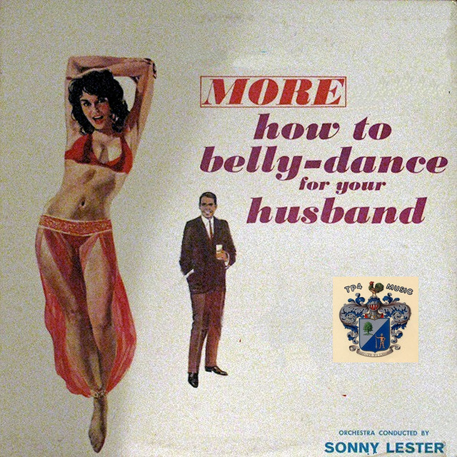 How to Belly-Dance for Your Husband - Album by Sonny Lester | Spotify