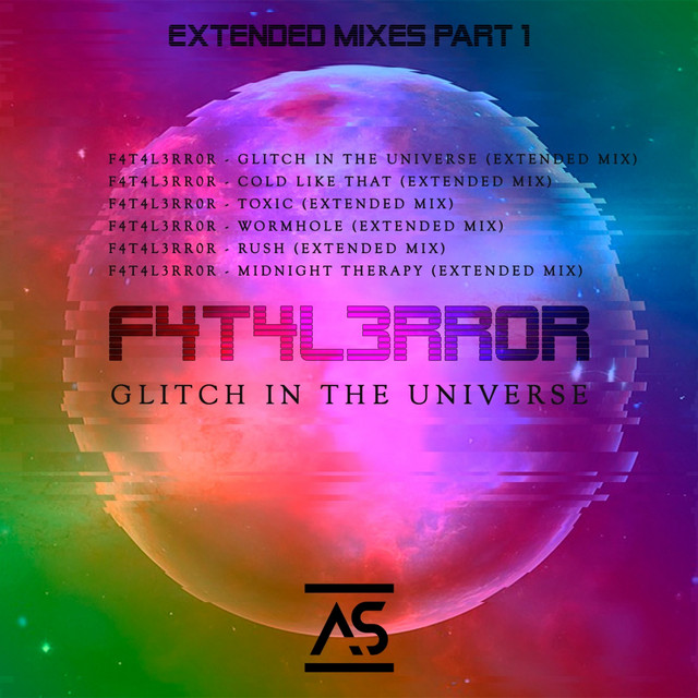 Обкладинка F4T4L3RR0R — Glitch In The Universe (Extended Mixes), Pt. 1