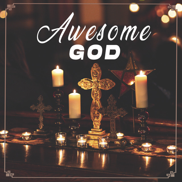 Awesome God - Album by Christian Instrumental Guitar Music | Spotify