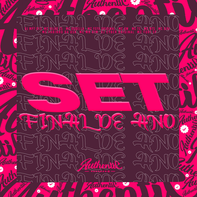 Set Final de Ano (feat. MC VILÃO ZS, Mc Dobella, MC Fefe Original, Mc Tc, MC NTS, Mc Gibi, MC Fabinho da Osk, Mc Mr. Bim, DJ Cyber Original & MC FURI SP)