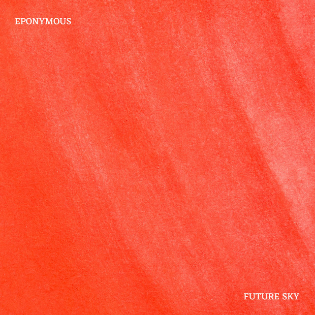 Eponymous - Single by Future Sky | Spotify