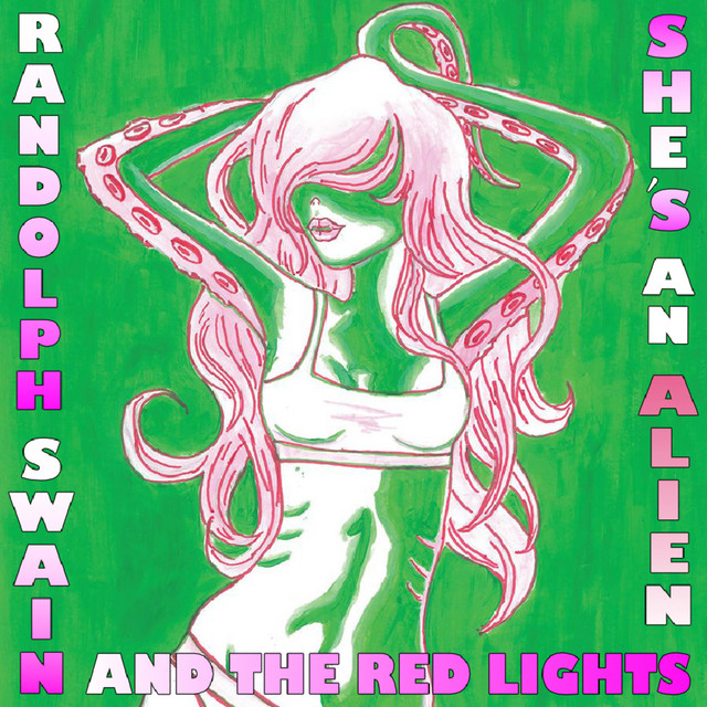 She's an Alien - Single by Randolph Swain & the Red Lights | Spotify
