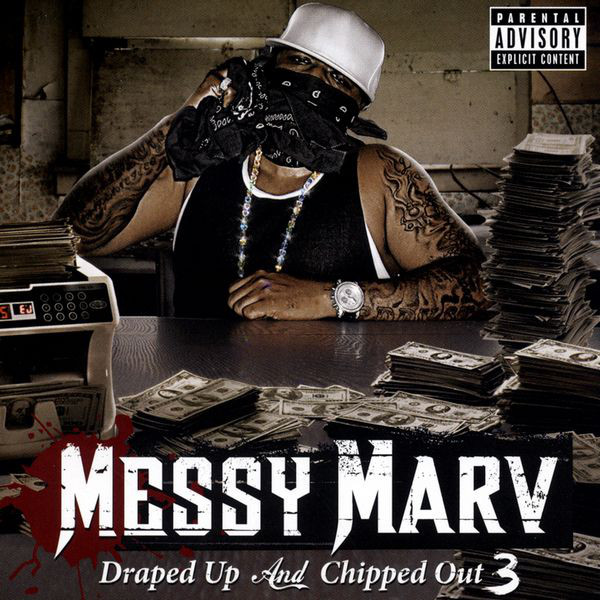 洋楽 G-RAP MESSY MARV Messy Marv Presents: Draped Up and Chipped Out III - Album by