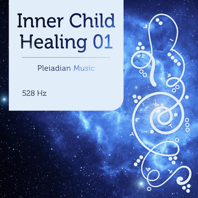 Pleiadian Music – Inner Child Healing 01 528 Hz