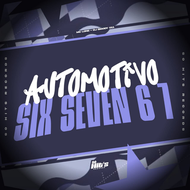 Automotivo Six Seven 6 7