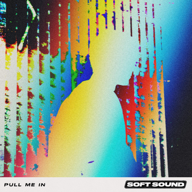 Pull Me In - Single by Soft Sound | Spotify