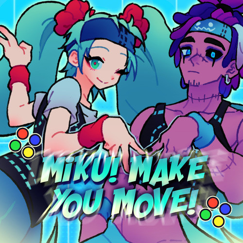 MIKU! MAKE YOU MOVE!