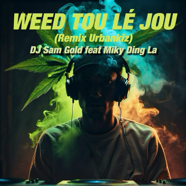 Weed Tou Lé Jou - Remix Urbankiz