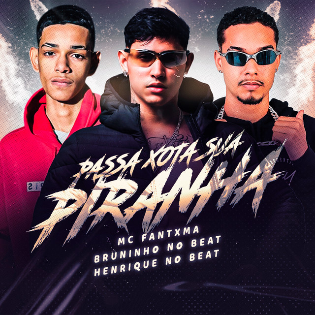 Passa Xota Sua Piranha