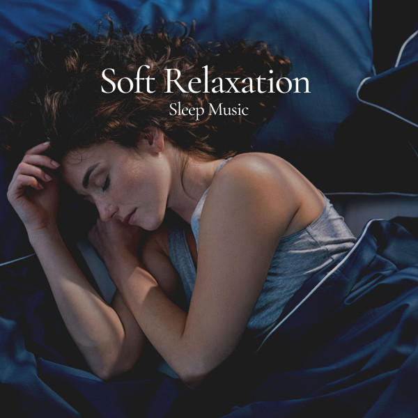 Soft Relaxation Sleep Music cover art