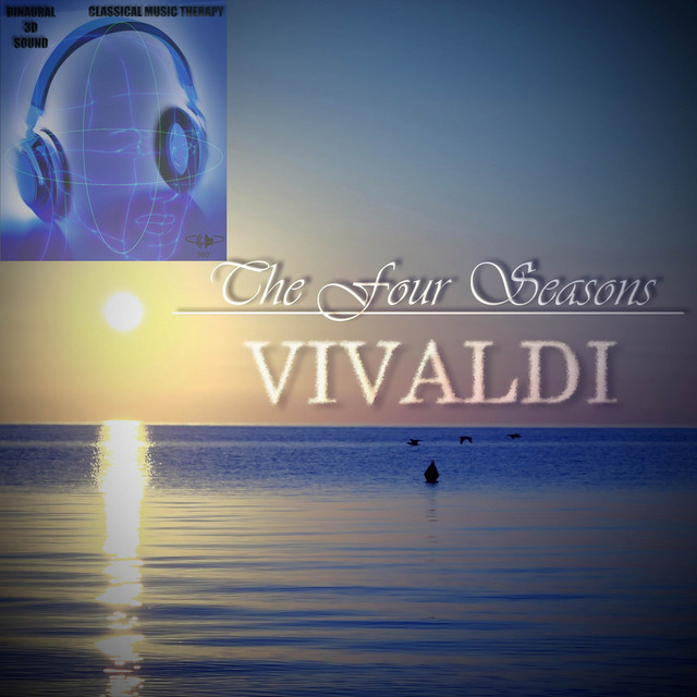 The Four Seasons - Antonio Vivaldi - BINAURAL 3D SOUND - MUSIC THERAPY cover art