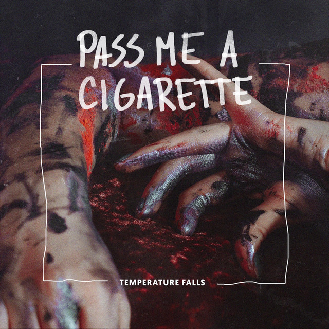 Pass Me A Cigarette - song and lyrics by Temperature Falls