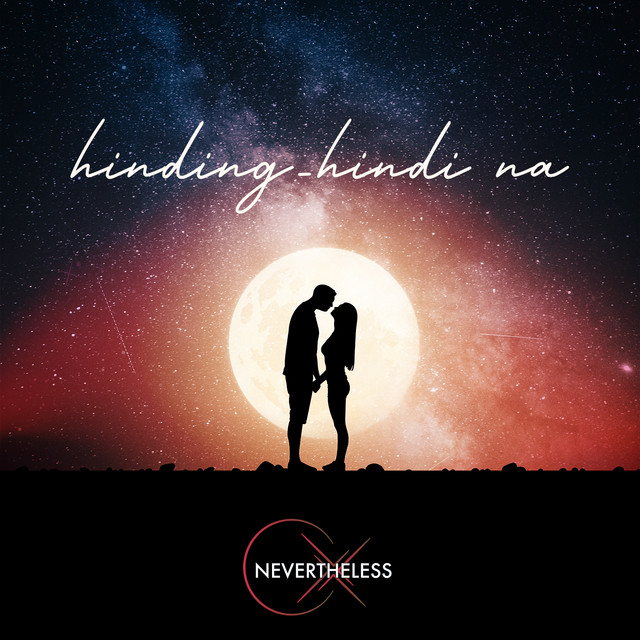 Hinding-Hindi Na - Single by Nevertheless | Spotify