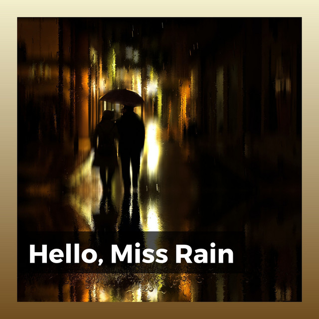 Hello, Miss Rain - Album by Rain Drops for Sleep | Spotify