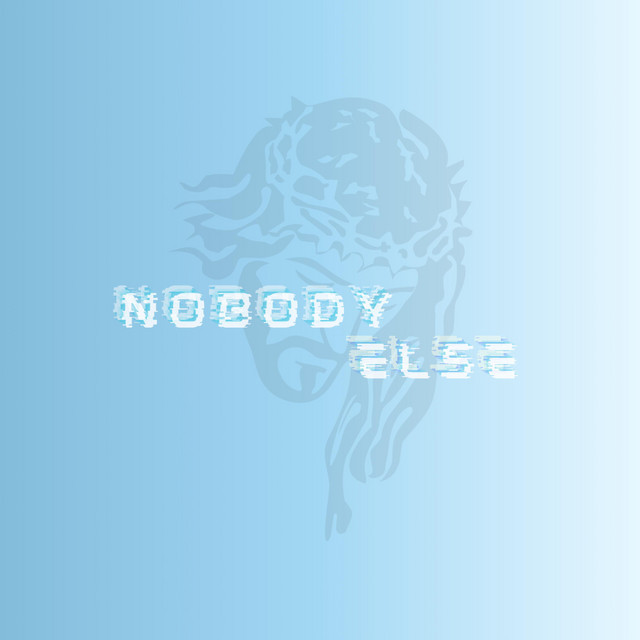 NOBODY ELSE
