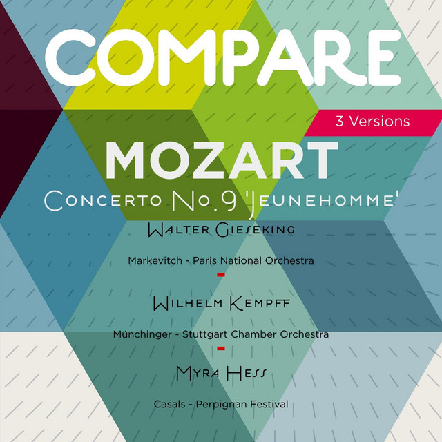 Mozart: Piano Concerto No. 9, K. 271, Walter Gieseking vs. Wilhelm Kempff vs. Myra Hess (Compare 3 Versions) cover art