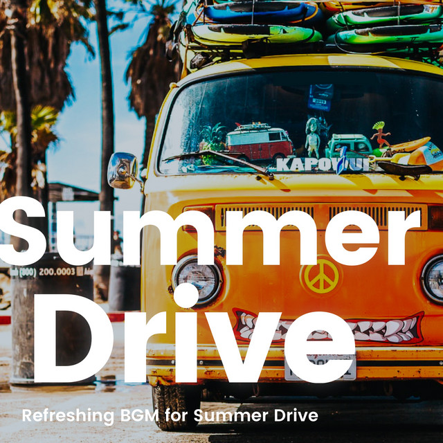 Summer Drive -夏のドライブで聴きたい爽快な気分になれるBGM