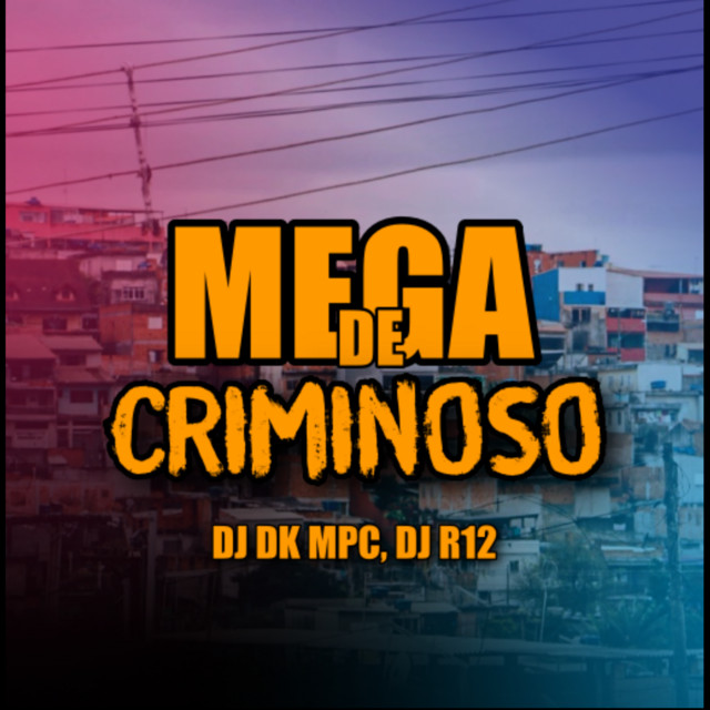 MEGA DE CRIMINOSO