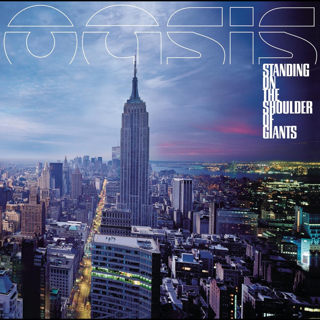 Standing On The Shoulder Of Giants - Album by Oasis | Spotify