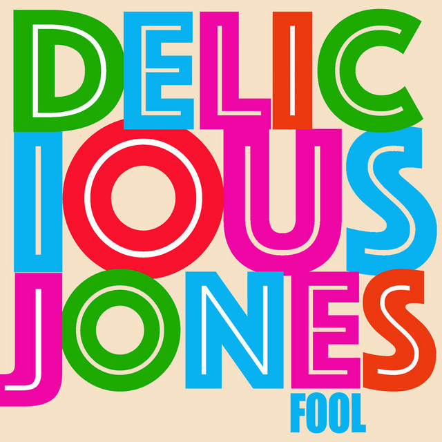 Fool - Single by Delicious Jones | Spotify
