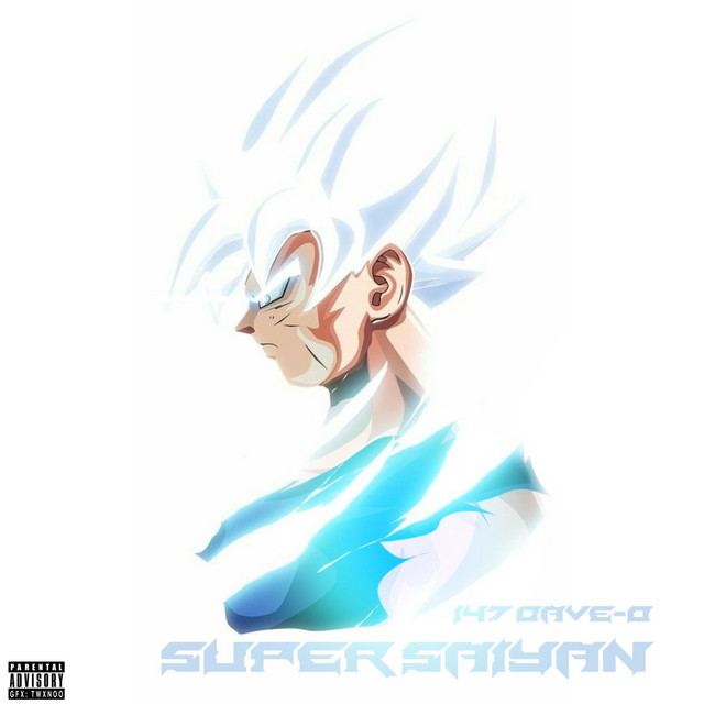 Super Saiyan - Single by 147 Dave-O | Spotify