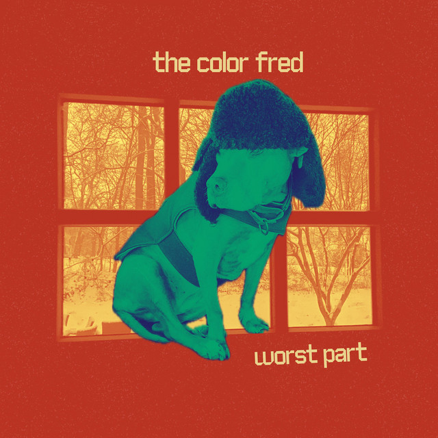 Worst Part - Single by The Color Fred | Spotify