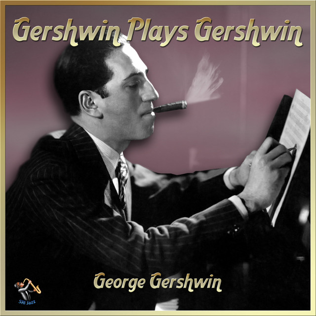 Gershwin Plays Gershwin ‑「シングル」by ジョージ・ガーシュウィン