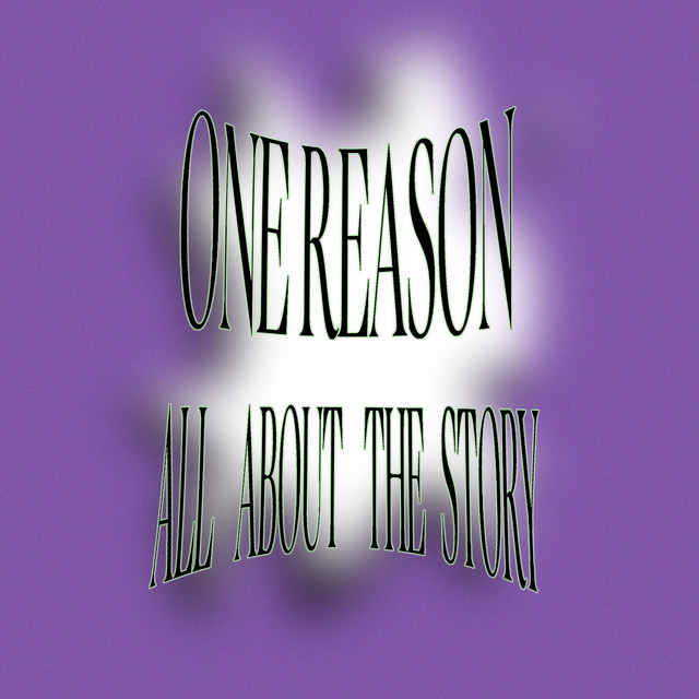 One Reason