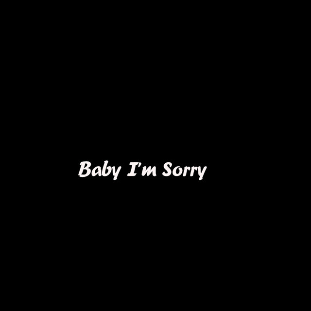 Baby I'm Sorry cover art