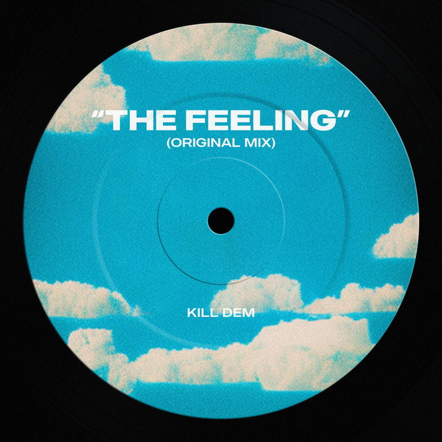 The Feeling - Single by Kill Dem | Spotify