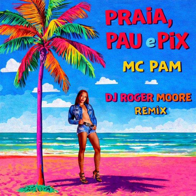 PRAIA, PAU e PIX
