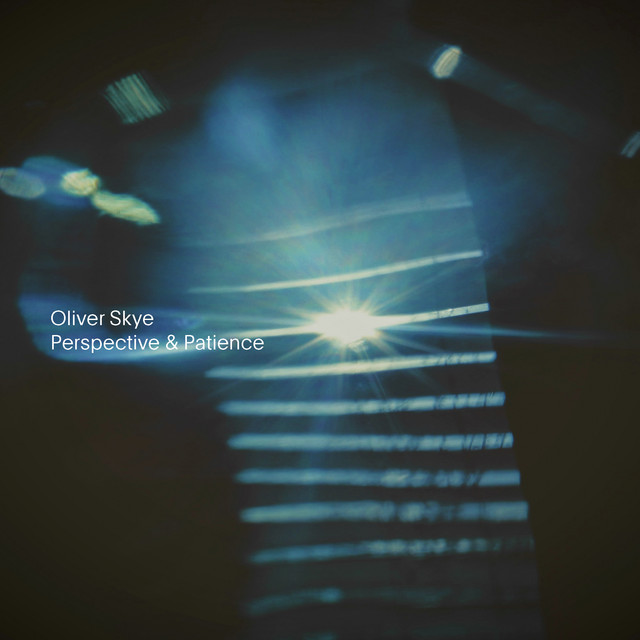 Perspective & Patience - Single by Oliver Skye | Spotify