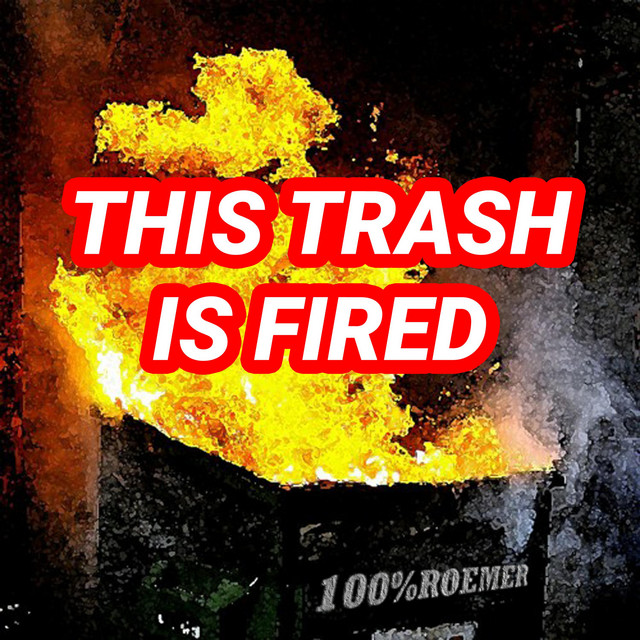 THIS TRASH IS FIRED (single)