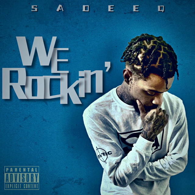We Rockin' - song and lyrics by Sadeeq | Spotify