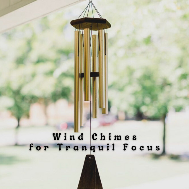 Wind Chimes for Tranquil Focus cover art