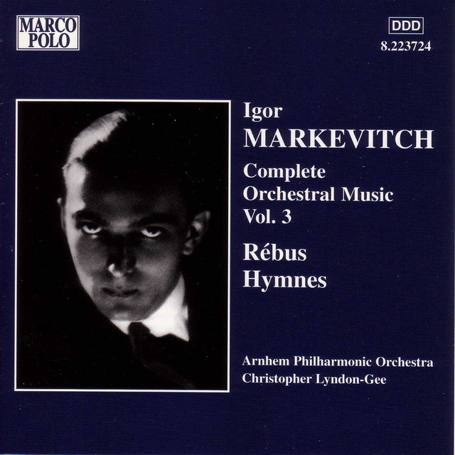 Markevitch: Orchestral Music, Vol. 3 - Rebus / Hymnes