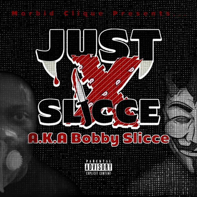 A.k.a. Bobby Slicce