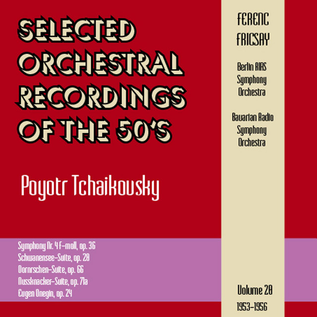 Berlin RIAS Symphony Orchestra, Bavarian Radio Symphony Orchestra, Ferenc Fricsay (conductor)