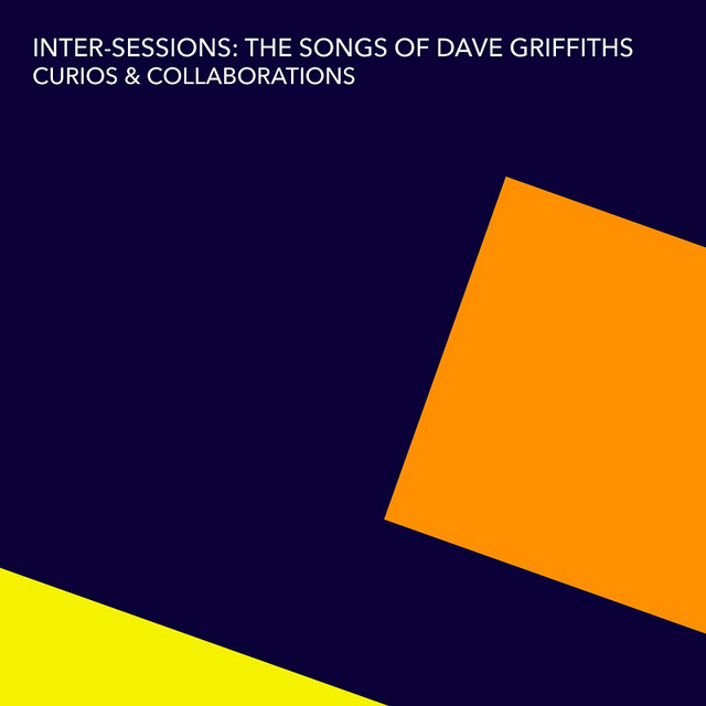 Inter-sessions: The Songs of Dave Griffiths (Curios & Collaborations) cover art