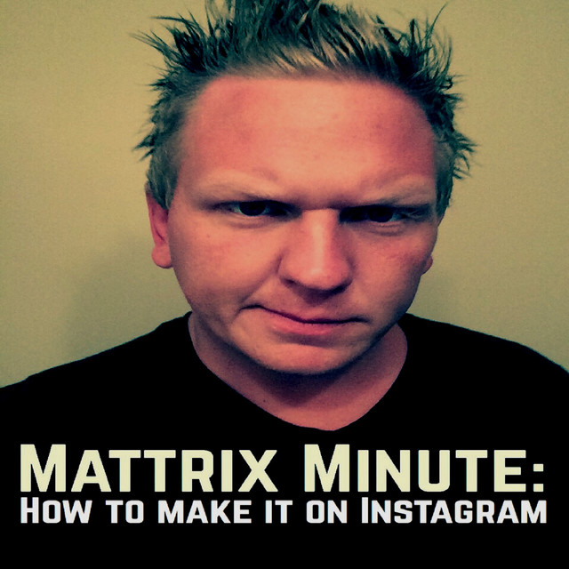 Mattrix Minute: How to Make it on Instagram - song and lyrics by ...