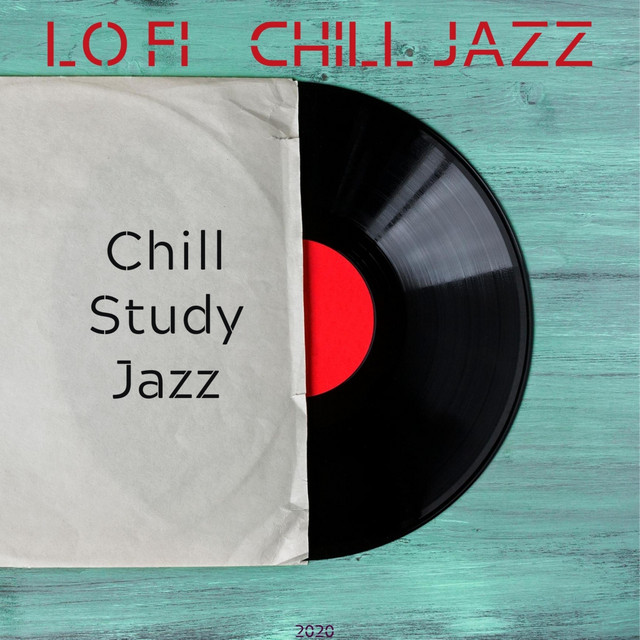 Chill Study Jazz - Album by Lo Fi Chill Jazz | Spotify