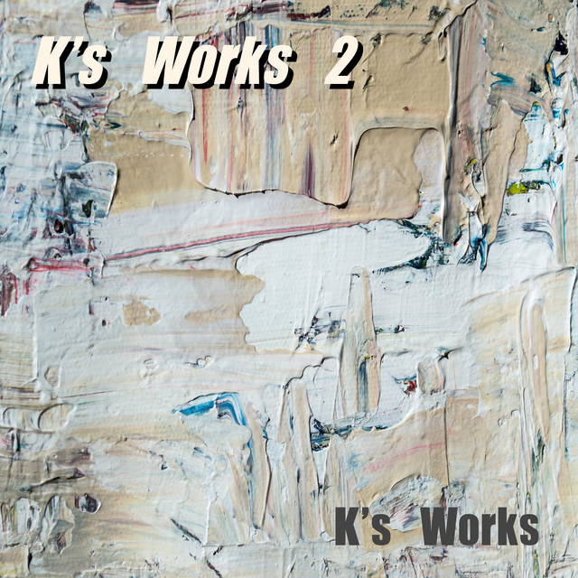 K's Works 2 - Album by K's Works | Spotify