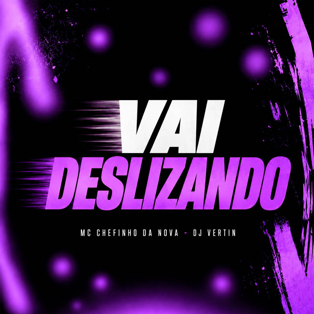 VAI DESLIZANDO