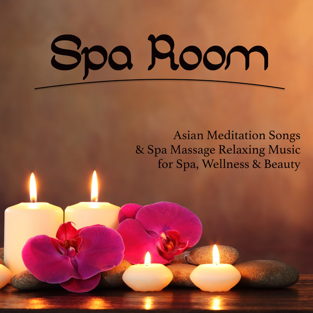 Spa Room Asian Meditation Songs & Spa Massage Relaxing Music for Spa