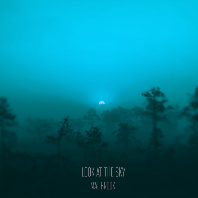 Обкладинка: Look at the Sky — Mat Brook
